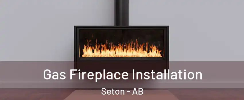  Gas Fireplace Installation Seton - AB