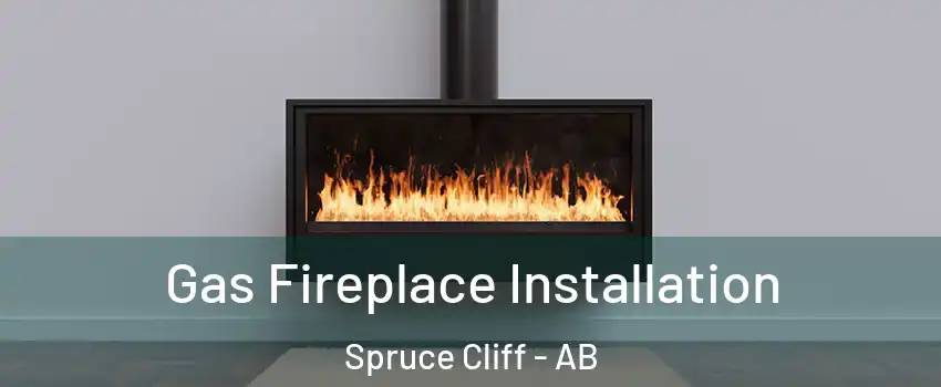  Gas Fireplace Installation Spruce Cliff - AB
