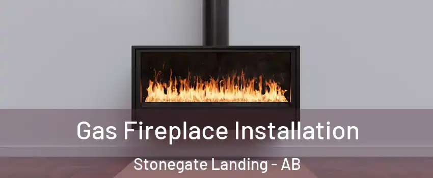  Gas Fireplace Installation Stonegate Landing - AB