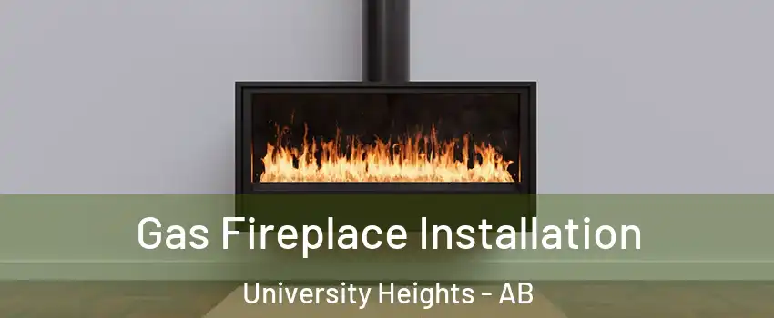  Gas Fireplace Installation University Heights - AB
