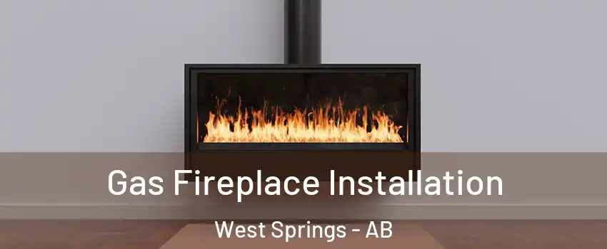  Gas Fireplace Installation West Springs - AB
