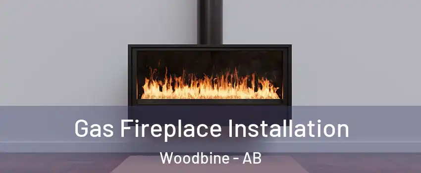  Gas Fireplace Installation Woodbine - AB