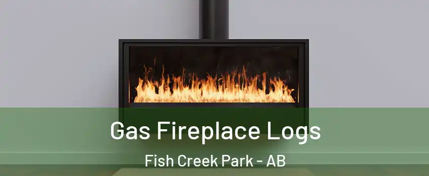  Gas Fireplace Logs Fish Creek Park - AB