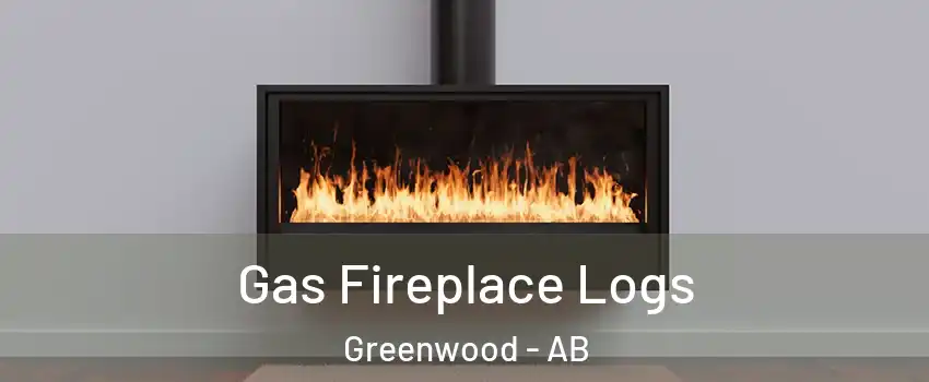  Gas Fireplace Logs Greenwood - AB