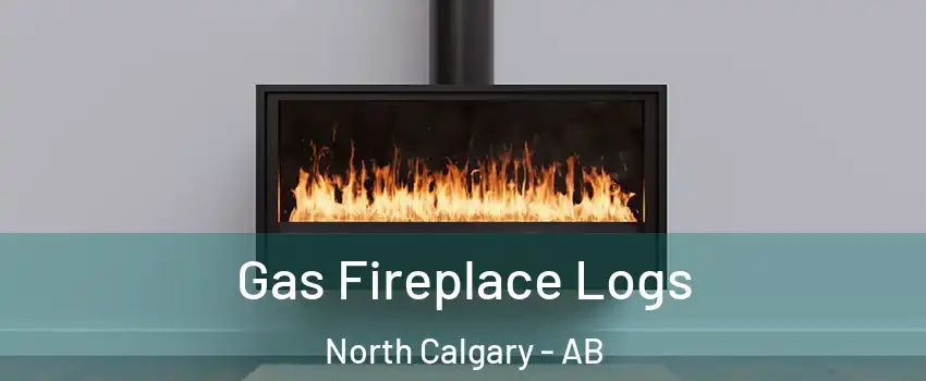  Gas Fireplace Logs North Calgary - AB