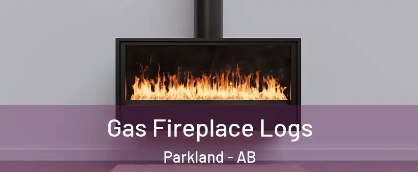  Gas Fireplace Logs Parkland - AB
