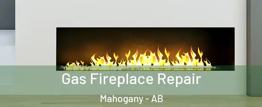  Gas Fireplace Repair Mahogany - AB