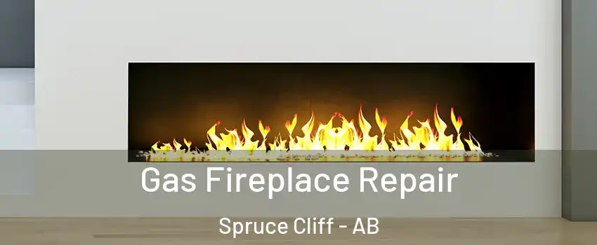  Gas Fireplace Repair Spruce Cliff - AB