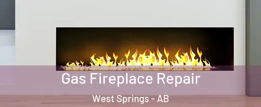  Gas Fireplace Repair West Springs - AB