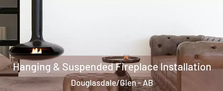  Hanging & Suspended Fireplace Installation Douglasdale/Glen - AB