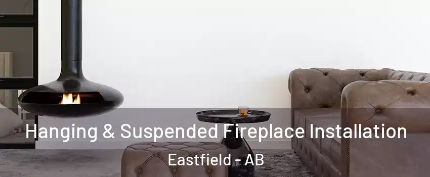  Hanging & Suspended Fireplace Installation Eastfield - AB