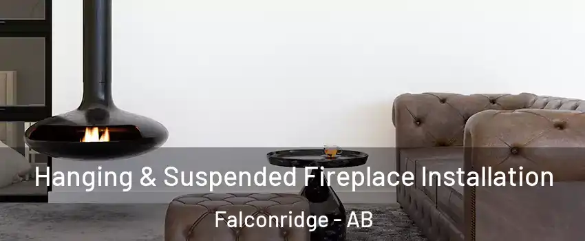  Hanging & Suspended Fireplace Installation Falconridge - AB
