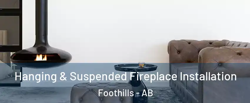  Hanging & Suspended Fireplace Installation Foothills - AB