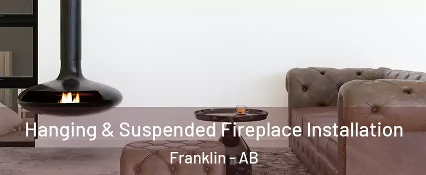  Hanging & Suspended Fireplace Installation Franklin - AB