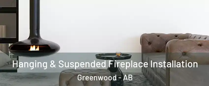  Hanging & Suspended Fireplace Installation Greenwood - AB