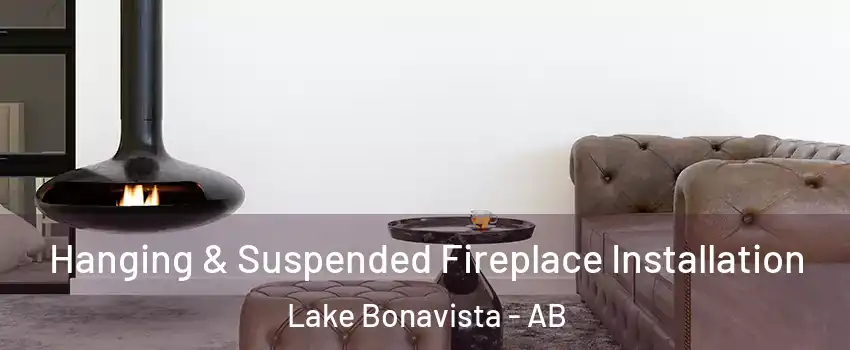  Hanging & Suspended Fireplace Installation Lake Bonavista - AB