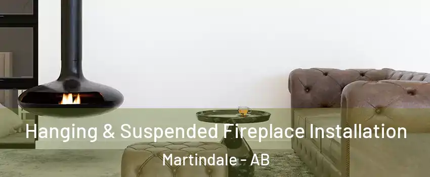  Hanging & Suspended Fireplace Installation Martindale - AB