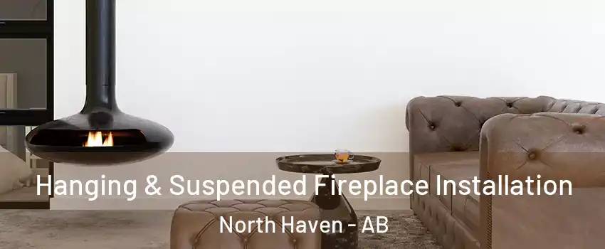  Hanging & Suspended Fireplace Installation North Haven - AB