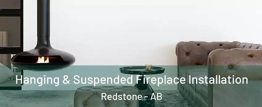  Hanging & Suspended Fireplace Installation Redstone - AB