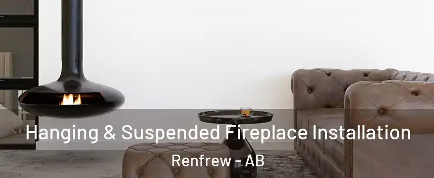  Hanging & Suspended Fireplace Installation Renfrew - AB