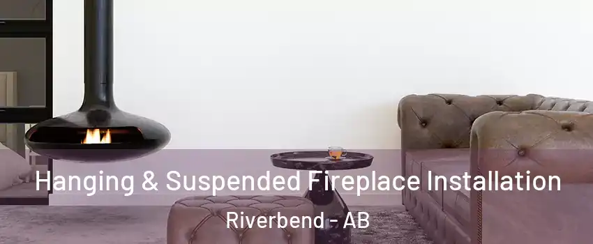  Hanging & Suspended Fireplace Installation Riverbend - AB