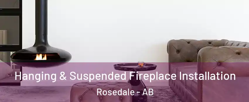  Hanging & Suspended Fireplace Installation Rosedale - AB