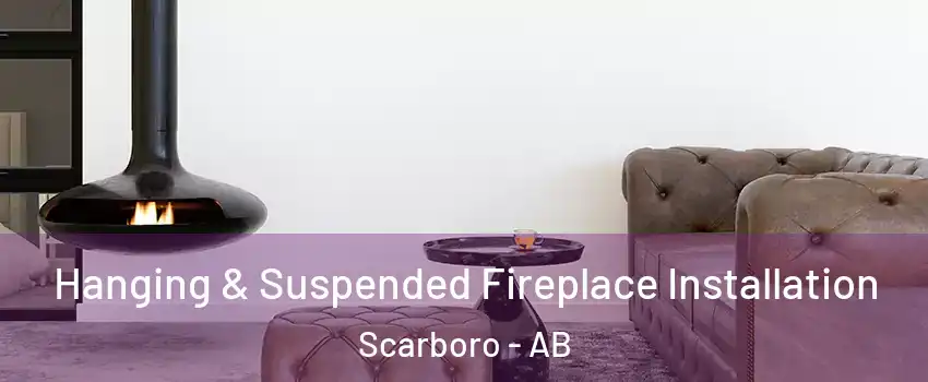  Hanging & Suspended Fireplace Installation Scarboro - AB