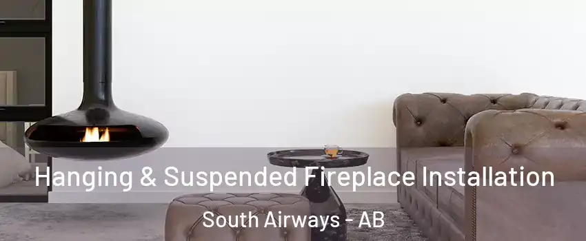  Hanging & Suspended Fireplace Installation South Airways - AB