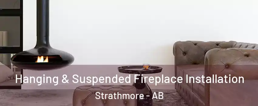  Hanging & Suspended Fireplace Installation Strathmore - AB