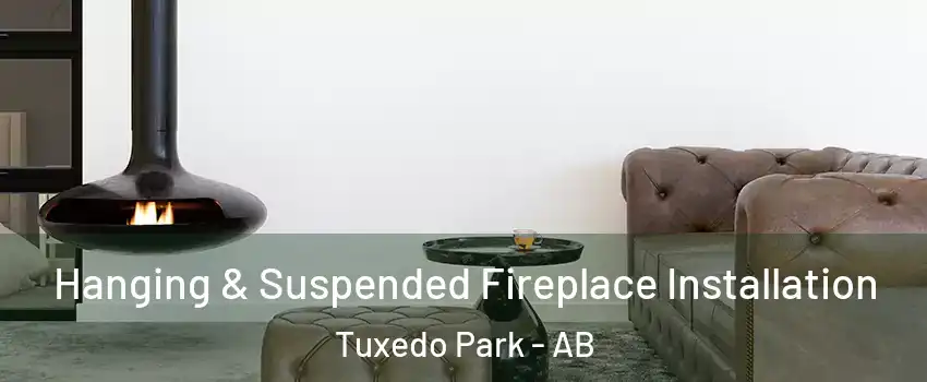  Hanging & Suspended Fireplace Installation Tuxedo Park - AB
