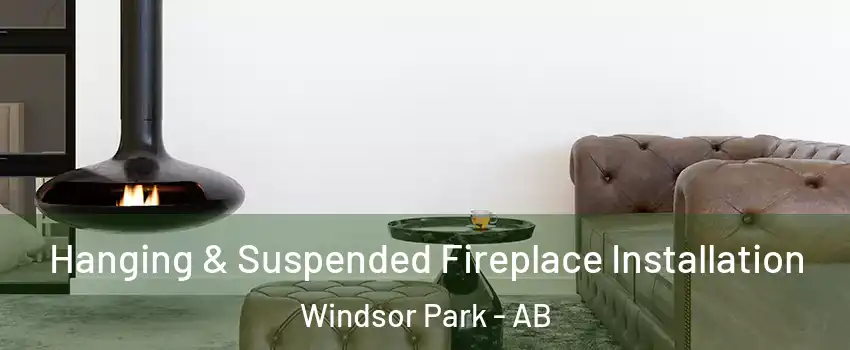  Hanging & Suspended Fireplace Installation Windsor Park - AB