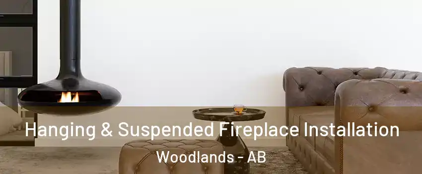  Hanging & Suspended Fireplace Installation Woodlands - AB