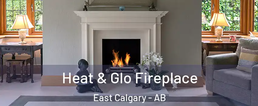  Heat & Glo Fireplace East Calgary - AB