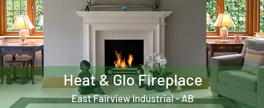  Heat & Glo Fireplace East Fairview Industrial - AB