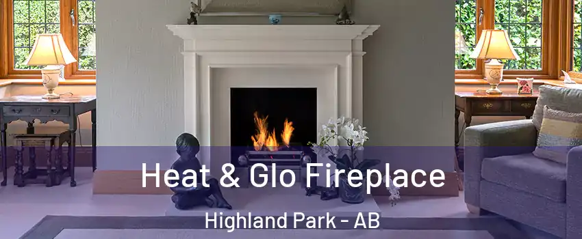  Heat & Glo Fireplace Highland Park - AB