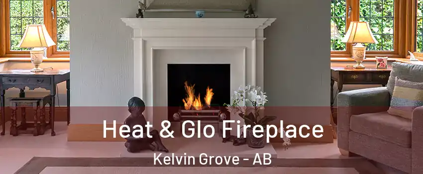  Heat & Glo Fireplace Kelvin Grove - AB