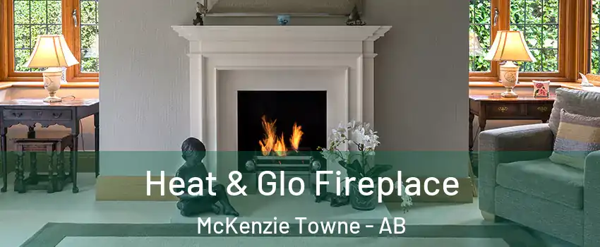  Heat & Glo Fireplace McKenzie Towne - AB