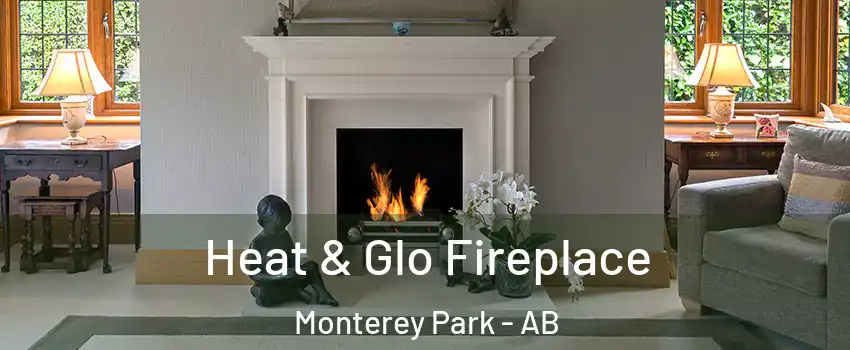  Heat & Glo Fireplace Monterey Park - AB