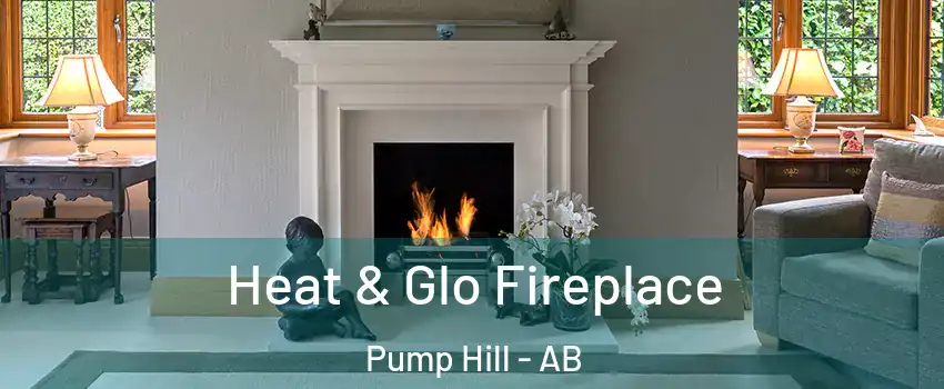 Heat & Glo Fireplace Pump Hill - AB