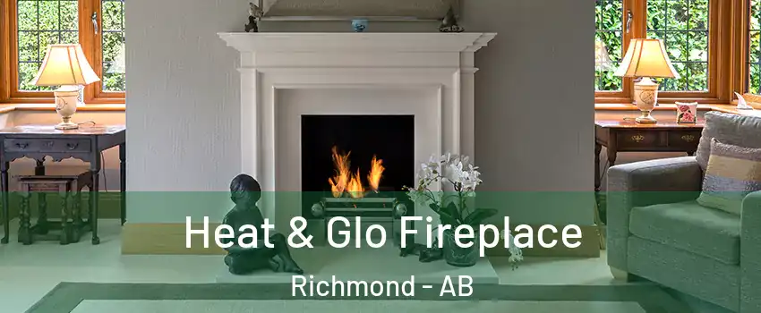  Heat & Glo Fireplace Richmond - AB