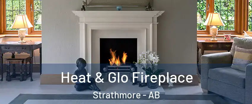  Heat & Glo Fireplace Strathmore - AB