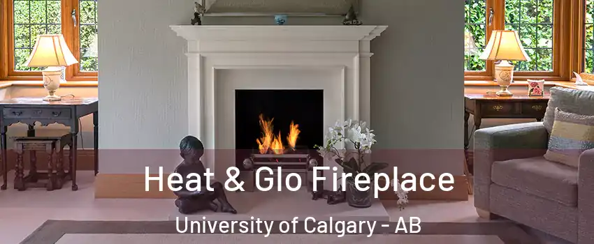  Heat & Glo Fireplace University of Calgary - AB