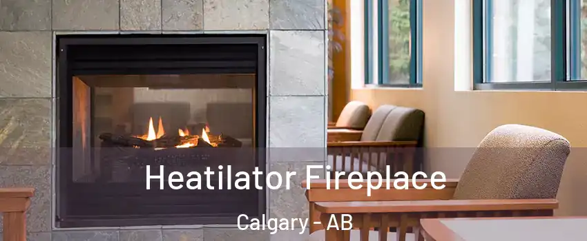  Heatilator Fireplace Calgary - AB