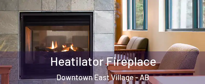  Heatilator Fireplace Downtown East Village - AB