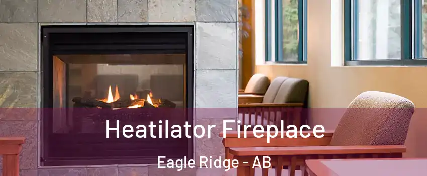  Heatilator Fireplace Eagle Ridge - AB