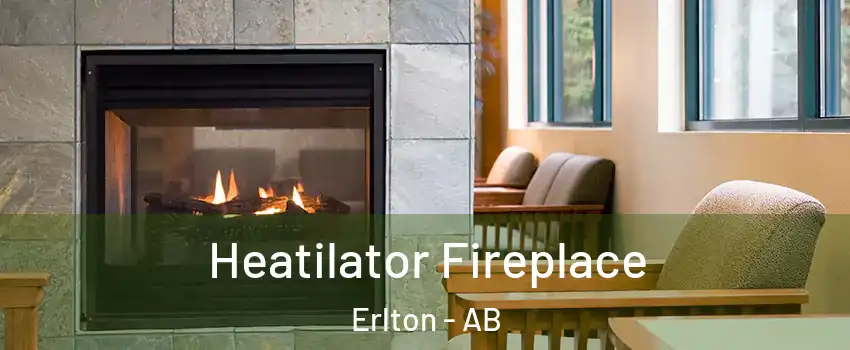  Heatilator Fireplace Erlton - AB
