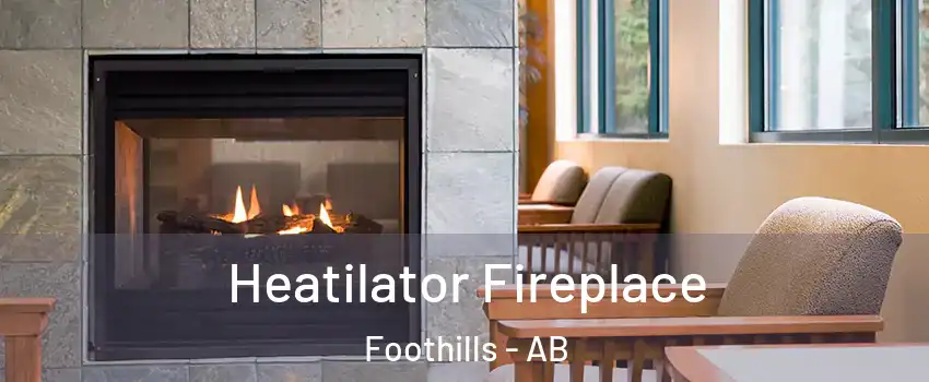  Heatilator Fireplace Foothills - AB