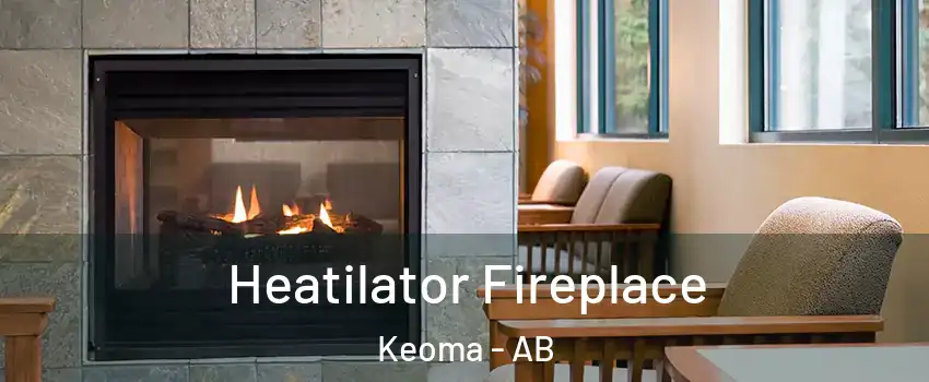  Heatilator Fireplace Keoma - AB
