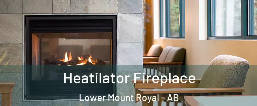  Heatilator Fireplace Lower Mount Royal - AB