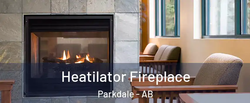  Heatilator Fireplace Parkdale - AB